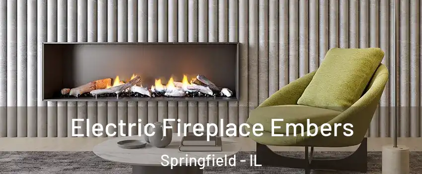  Electric Fireplace Embers Springfield - IL