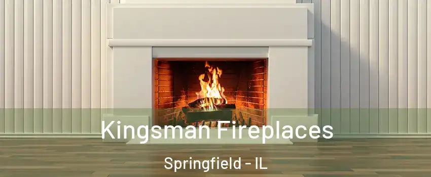  Kingsman Fireplaces Springfield - IL
