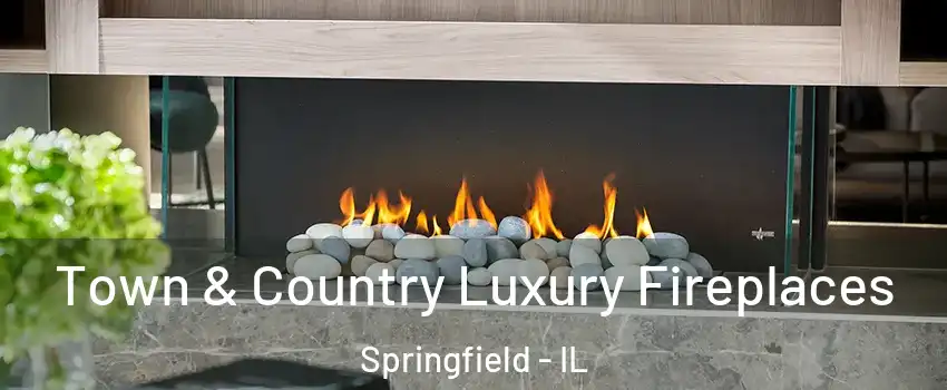  Town & Country Luxury Fireplaces Springfield - IL